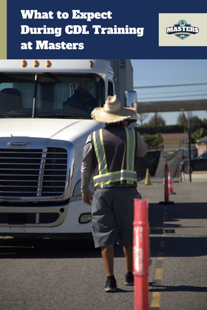 Pinnable blog post graphic for "What to Expect During CDL Training at Masters" from Masters Trucking Academy.