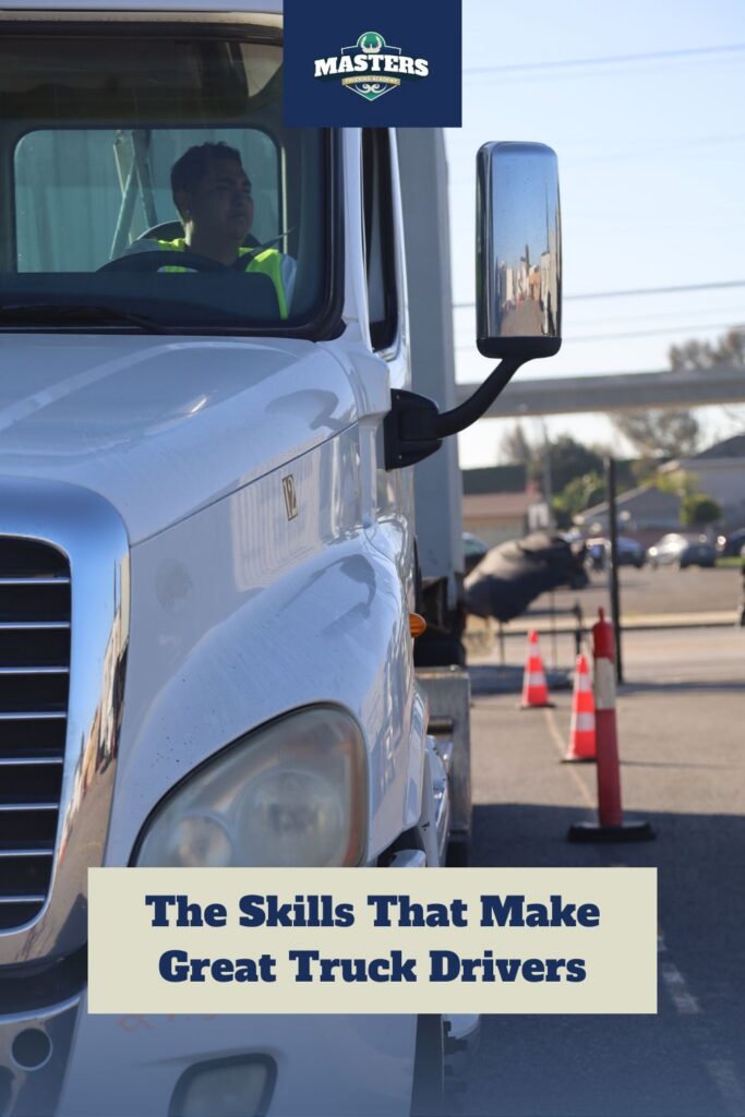 The Skills That Make Great Truck Drivers | Masters Trucking