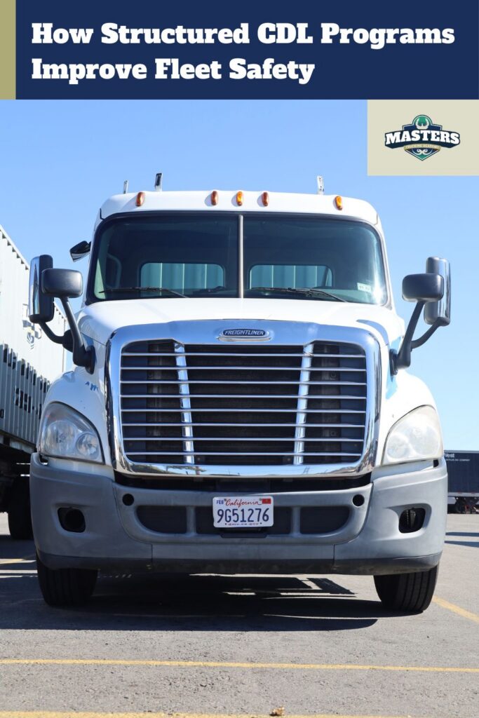 Pinnable blog post graphic for "How Structured CDL Programs Improve Fleet Safety" from Masters Trucking Academy.